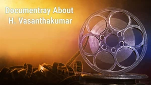 Documentray About H. Vasanthakumar on Vasanth TV - past program