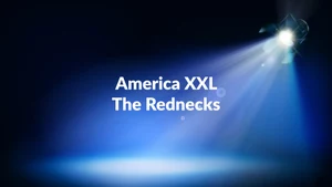 America XXL The Rednecks on DocuBay - past program