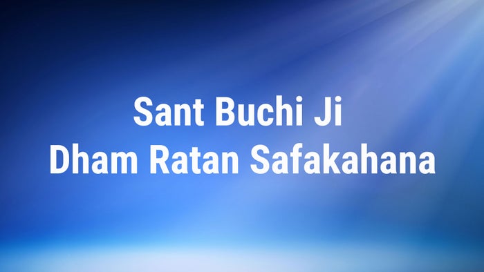 Sant Buchi Ji Dham Ratan Safakahana on JioTV