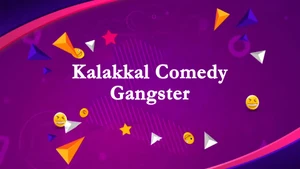 Kalakkal Comedy Gangster on Jaya TV HD - past program