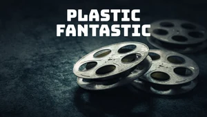 Plastic Fantastic on Epic