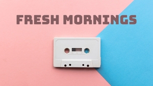 Fresh Mornings on Saga Music