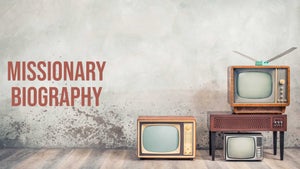 Missionary Biography on Village TV - past program
