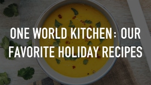 One World Kitchen: Our Favorite Holiday Recipes on Gusto TV - past program