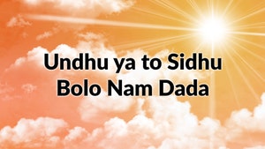 Undhu ya to Sidhu Bolo Nam Dada on Dada Bhagwan Foundation Gujarati - past program