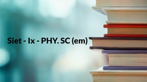 Siet - Ix - PHY. SC (em) on T SAT Vidya - past program