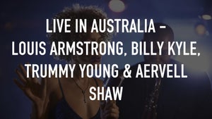 Live in Australia - Louis Armstrong, Billy Kyle, Trummy Young & Aervell Shaw on Stingray Djazz - past program