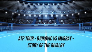 ATP Tour - Djokovic vs Murray - Story Of The Rivalry on Eurosport HD - past program