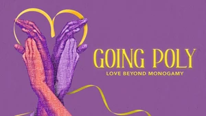 Going Poly: Love Beyond Monogamy on DocuBay - past program
