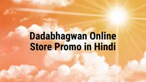 Dadabhagwan Online Store Promo in Hindi on Dada Bhagwan Foundation - past program