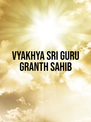 Vyakhya Sri Guru Granth Sahib on Chardikla Time TV - past program