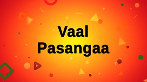 Vaal Pasangaa on Jaya TV HD - past program