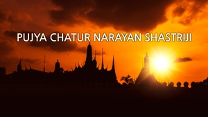 Pujya Chatur Narayan shastriji on Satsang TV - past program