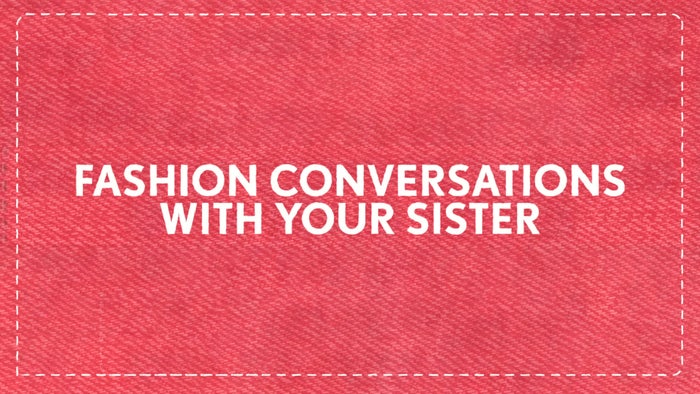 Fashion Conversations With Your Sister on JioTV