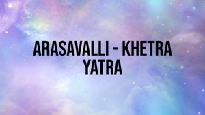Arasavalli - Khetra Yatra on CVR OM Spiritual - past program