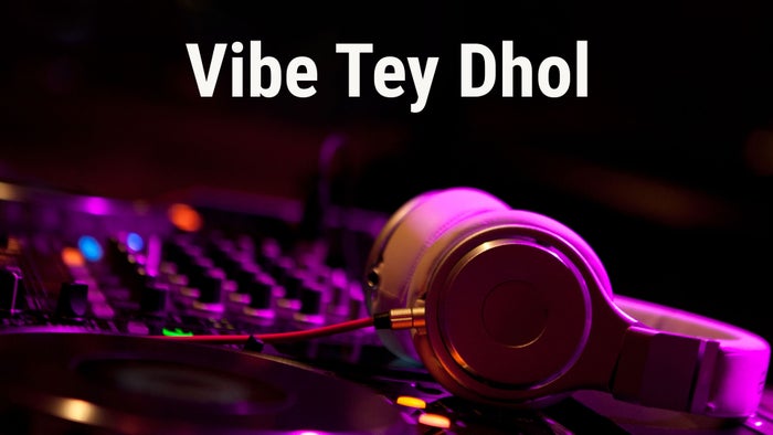 Vibe Tey Dhol on JioTV