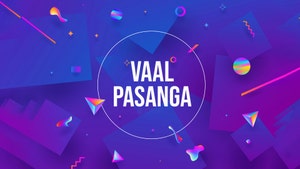 Vaal Pasangaa on Jaya TV HD