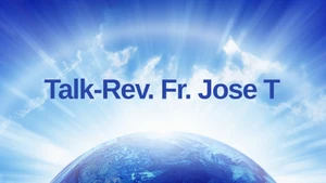 Talk-Rev. Fr. Jose T on Prarthana Bhawan - past program