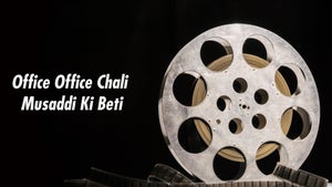 Office Office Chali Musaddi Ki Beti Episode 6 on DD National - past program