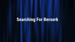 Searching For Berserk on Channel News Asia International - past program
