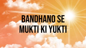 Bandhano Se Mukti Ki Yukti on Peace of Mind - past program