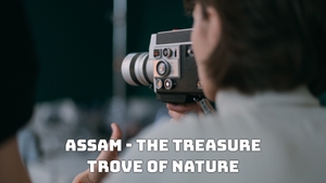 Assam - The Treasure Trove Of Nature on DD bharati - past program