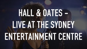 Hall & Oates - Live at The Sydney Entertainment Centre on Qello Concerts by Stingray - future program