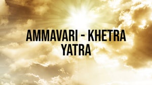 Ammavari - Khetra Yatra on CVR OM Spiritual - future program