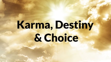 Karma, Destiny & Choice on Awakening