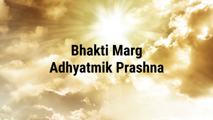 Bhakti Marg Adhyatmik Prashna on JioTV