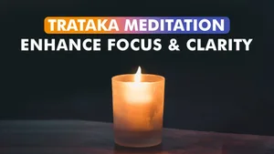 Trataka Meditation Enhance Focus & Clarity on Guided Meditation - past program