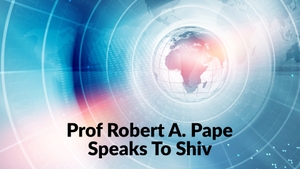 Prof Robert A. Pape Speaks To Shiv on NDTV 24x7 - past program