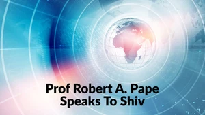 Prof Robert A. Pape Speaks To Shiv on NDTV 24x7 - past program