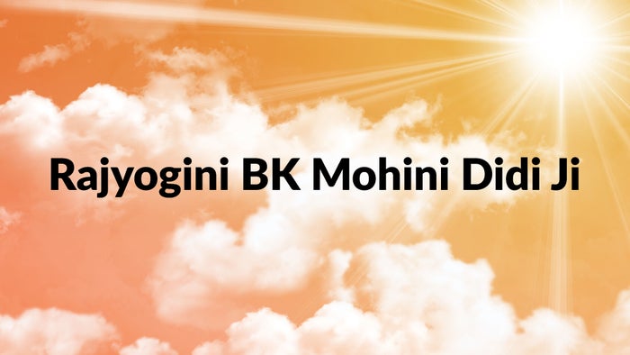 Rajyogini BK Mohini Didi Ji Episode No.25 on JioTV