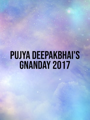 Pujya Deepakbhai's Gnanday 2017 on Dada Bhagwan Foundation Gujarati - past program