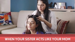 When Your Sister Acts Like Your Mom on FilterCopy - past program