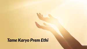 Tame Karyo Prem Ethi on Dada Bhagwan Foundation - past program