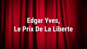 Edgar Yves, Le Prix De La Liberte on TV5 Monde - past program
