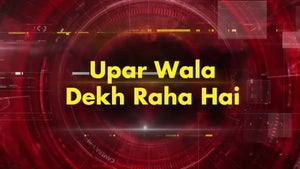Upar Wala Dekh Raha Hai on Aaj Tak - past program