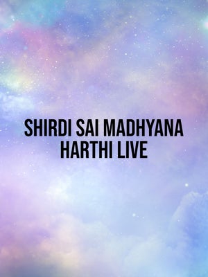 Shirdi Sai Madhyana Harthi Live on Bhakti TV - past program