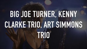 Big Joe Turner, Kenny Clarke Trio, Art Simmons Trio on Stingray Djazz - past program