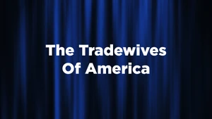 The Tradewives Of America on DocuBay - past program