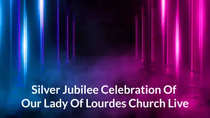 Silver Jubilee Celebration Of Our Lady Of Lourdes Church Live on Divya Vani