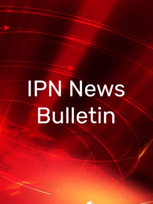 IPN News Bulletin on IPN News - past program