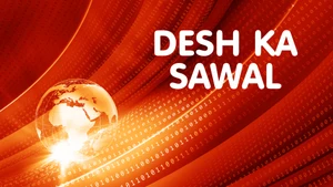 Desh Ka Sawal on India news