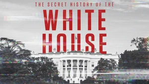 The Secret History of the White House on History TV18 HD