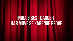 India's Best Dancer : Har Move Se Karenge Prove on Sony Pal - past program