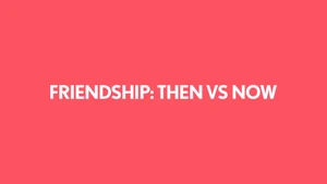 Friendship: Then Vs Now on FilterCopy - live program