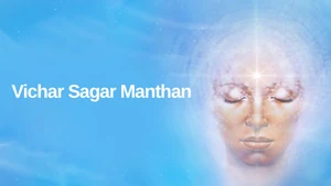 Vichar Sagar Manthan on Awakening - past program