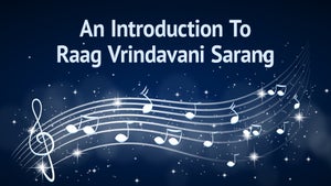 An Introduction To Raag Vrindavani Sarang on DD Gyandarshan - past program